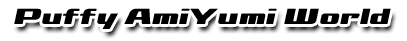 Puffy AmiYumi World