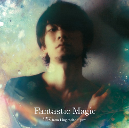 Fantastic Magic / TK from Ling tosite sigure