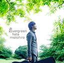 evergreen / Motohiro Hata