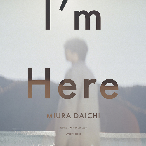 I'm Here / Daichi Miura