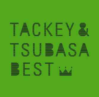 Tackey & Tsubasa Best / Tackey & Tsubasa