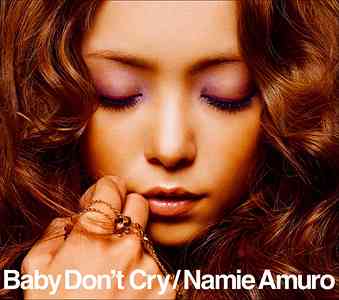 Baby Don't Cry / Namie Amuro