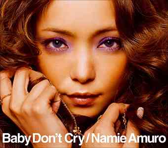 Baby Don't Cry / Namie Amuro