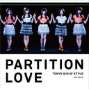 Partition Love / TOKYO GIRLS' STYLE