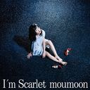 I'm Scarlet / moumoon