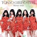 Never ever / TOKYO GIRLS' STYLE