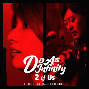 2 OF US [Red] -14 Re: Singles- / Do As Infinity