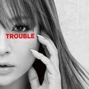 Trouble / Ayumi Hamasaki