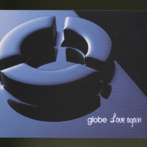 Love Again / globe