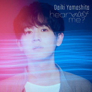 hear me? / Daiki Yamashita