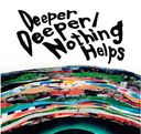 Deeper Deeper/Nothing Helps / ONE OK ROCK