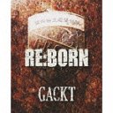 RE:BORN / GACKT