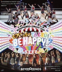 BEYOOOOOND 1st Concert Tour -Mou Iccho Donto Koi! Be Happy!- / BEYOOOOONDS