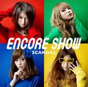 Encore Show / SCANDAL