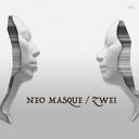 Neo Masque / Zwei