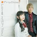 "Boarding School Juliet (Anime)" Intro Theme: Love with You / fripSide