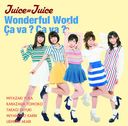 Wonderful World / Ca va ? Ca va ? / Juice=Juice