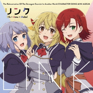 "Saikyo Onmyoji No Isekai Tensei Ki (Anime)" Character Song Mini Album "Link" / Efa (Azumi Waki) x Amu (Nene Hieda) x Mabel (Akari Kito)