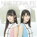 Neo Signalife / Yuikaori (Yui Ogura & Kaori Ishihara)