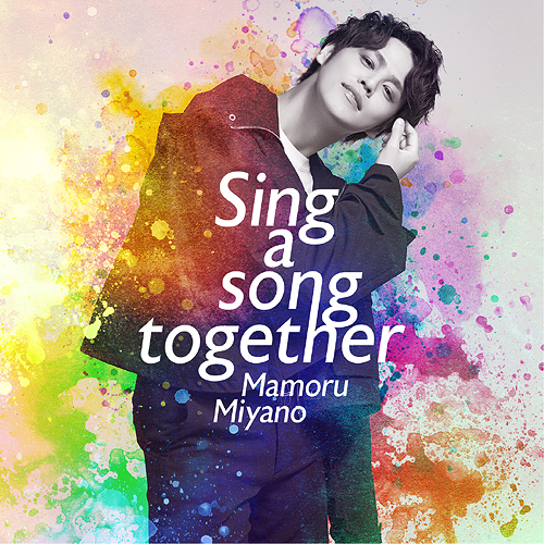 Sing a song together / Mamoru Miyano