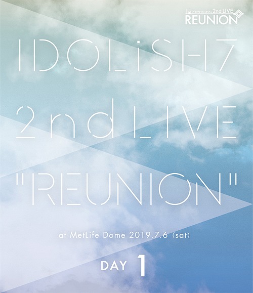 IDOLiSH7 2nd Live "Reunion" / IDOLiSH7, TRIGGER, Re:vale, ZOOL