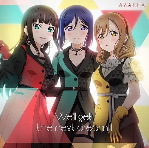 "Love Live! Sunshine!!" AZALEA 1st Full Album: We'll get the next dream!!! / AZALEA [Kanan Matsuura (Nanaka Suwa), Dia Kurosawa (Arisa Komiya), Hanamaru Kunikida (Kanako Takatsuki)]