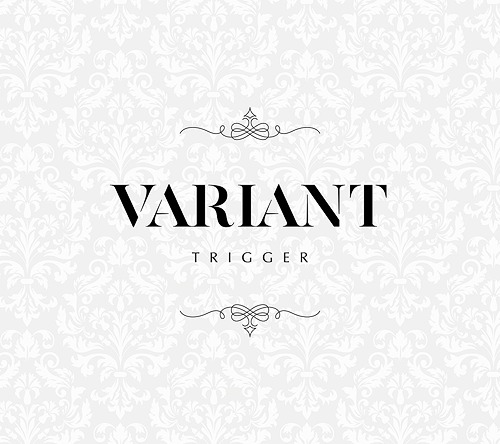 TRIGGER 2nd Album "VARIANT" / TRIGGER
