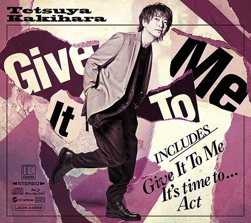 Give It To Me / Tetsuya Kakihara