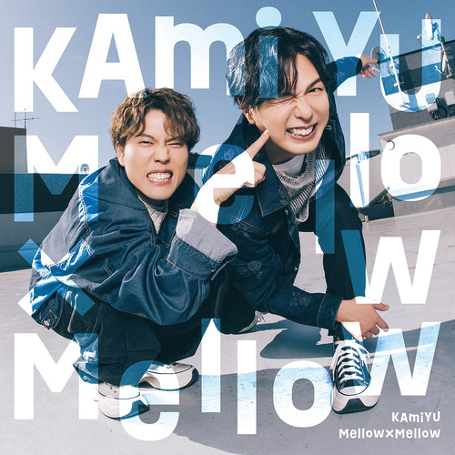 Mellow x Mellow / KAmiYU