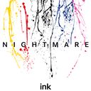 ink / NIGHTMARE