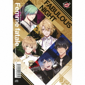 FABULOUS NIGHT Legacy of Host-Song "Femme fatale" / Gilgamesh (CV: Takeo Otsuka), Tenma Hino (CV: Kensho Ono), et al.