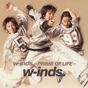 w-inds. - PRIME OF LIFE / w-inds.