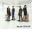 G4 IV / GLAY