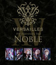 15th Anniversary Tour -NOBLE- / Versailles