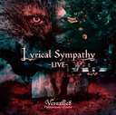 Lyrical Sympathy -Live- / Versailles