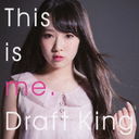 This Is Me. / Draft King