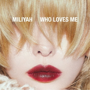 Who Loves Me / Miliyah Kato