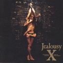Jealousy / X