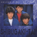 GOLDEN J-POP/THE BEST Shibugaki-tai / Shibugaki-tai