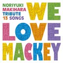 We Love Mackey / Mackey Tribute