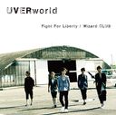 Fight For Liberty / Wizard CLUB / UVERworld