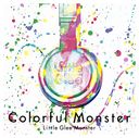 Colorful Monster / Little Glee Monster