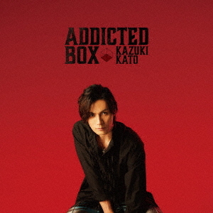 Addicted BOX / Kazuki Kato