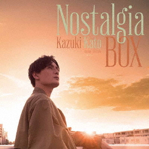 Nostalgia Box / Kazuki Kato
