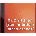 [(an imitation) blood orange] / Mr.Children