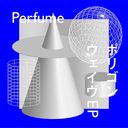 Polygon Wave EP / Perfume