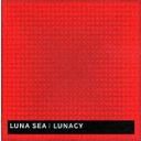 Lunacy / LUNA SEA