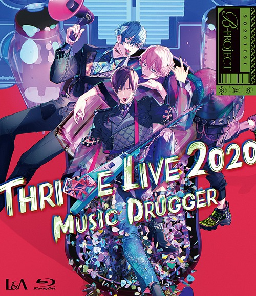B-PROJECT THRIVE LIVE2020 -MUSIC DRUGGER- / THRIVE