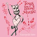 Toys Blood Music / Kazuyoshi Saito