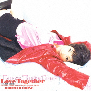 LOVE TOGETHER / Kohmi Hirose